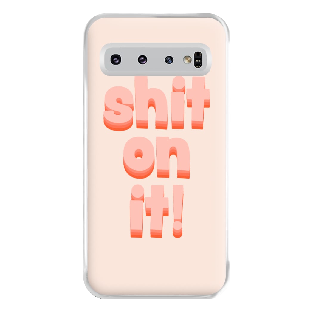 Shit On It - FND Phone Case for Galaxy S10 Plus