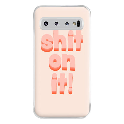 Shit On It - FND Phone Case for Galaxy S10 Plus