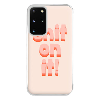 Shit On It - FND Phone Case for Galaxy S20 Plus