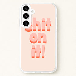 Shit On It - FND Phone Case for Galaxy S26 Plus