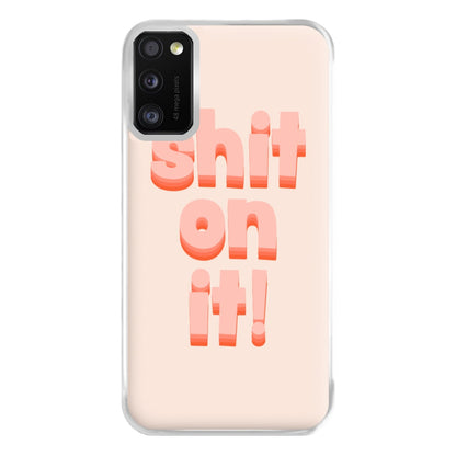 Shit On It - FND Phone Case for Galaxy A41