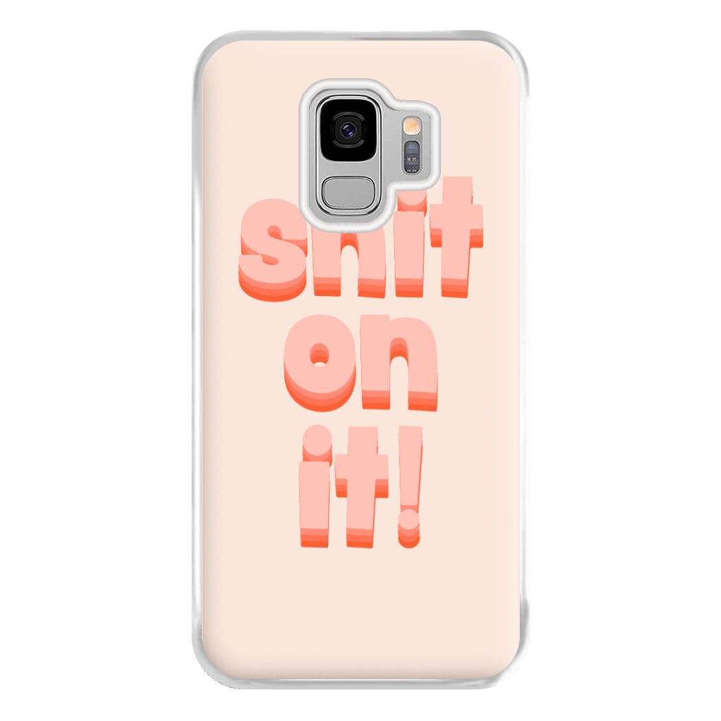 Shit On It - FND Phone Case for Galaxy S9 Plus