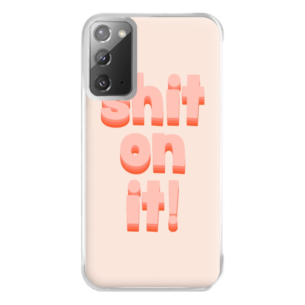 Shit On It - FND Phone Case for Galaxy Note 20 Ultra