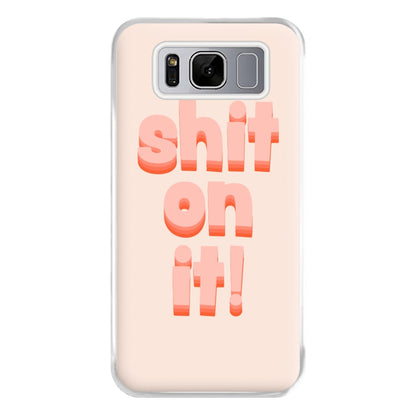 Shit On It - FND Phone Case for Galaxy S8 Plus