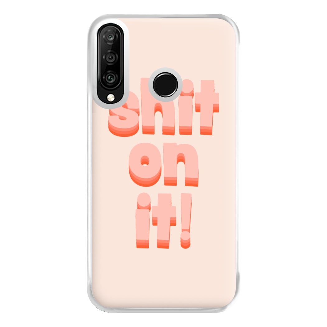 Shit On It - FND Phone Case for Huawei P30 Lite