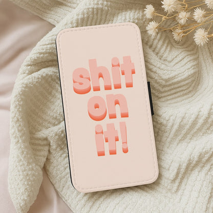 Shit On It - FND Wallet Phone Case