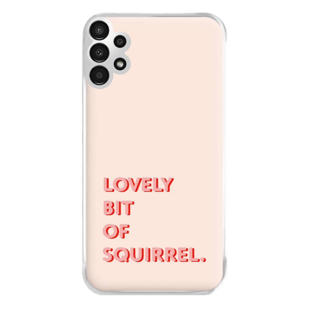 Lovely Bit Of Squirrel - FND Phone Case for Galaxy A13