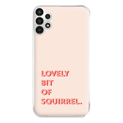 Lovely Bit Of Squirrel - FND Phone Case for Galaxy A13