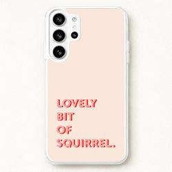 Lovely Bit Of Squirrel - FND Phone Case for Galaxy S26 Ultra