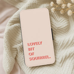 Lovely Bit Of Squirrel - FND Wallet Phone Case