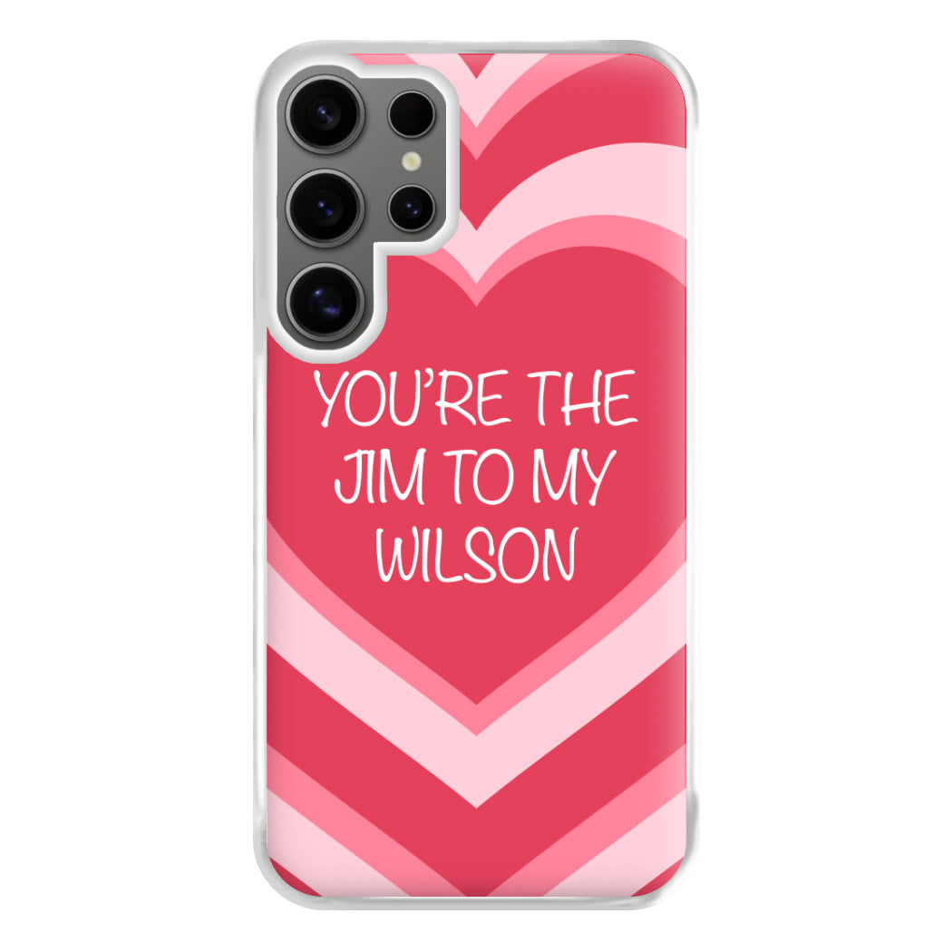 Jim To My Wilson - FND Phone Case for Galaxy S24 Ultra