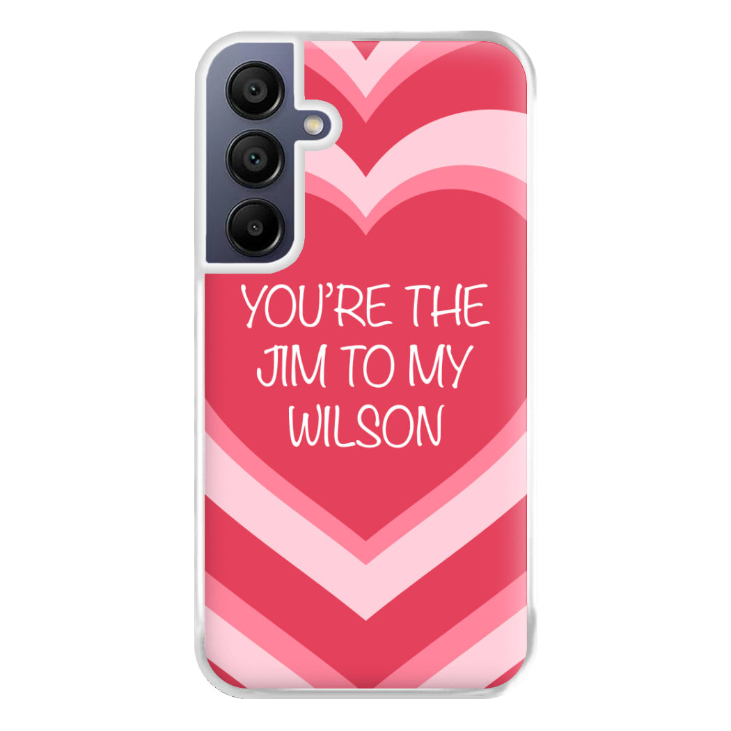 Jim To My Wilson - FND Phone Case for Galaxy A16