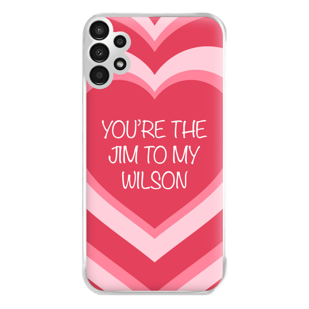 Jim To My Wilson - FND Phone Case for Galaxy A13