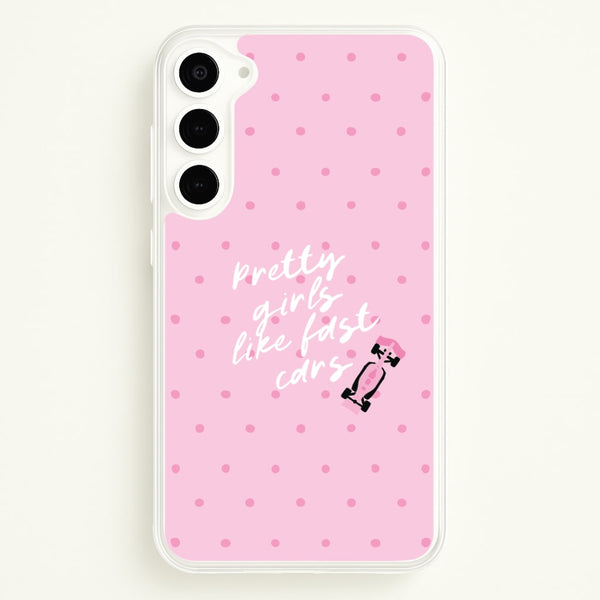 Pretty Girls Like Fast Cars Phone Case - Galaxy S23 Plus