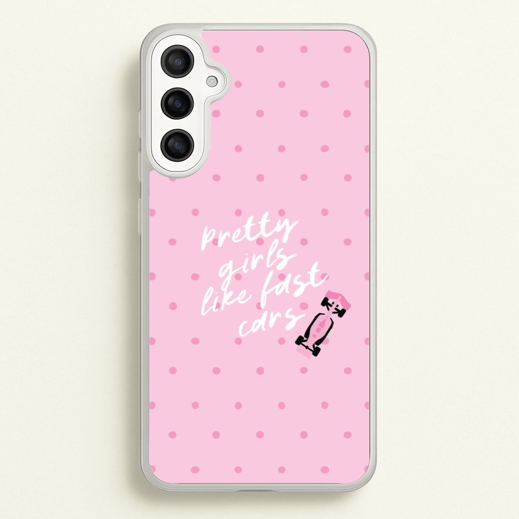 Pretty Girls Like Fast Cars Phone Case - Galaxy A34