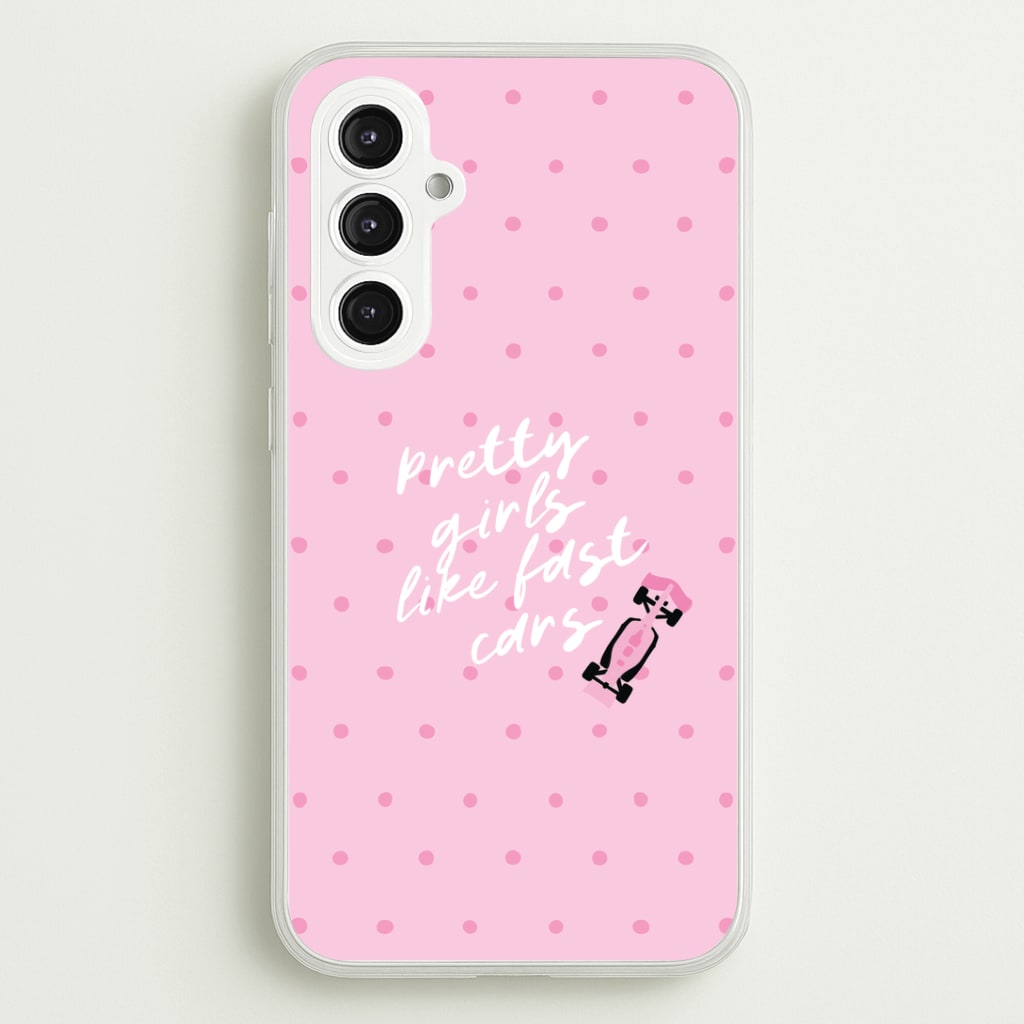 Pretty Girls Like Fast Cars Phone Case - Galaxy S23FE