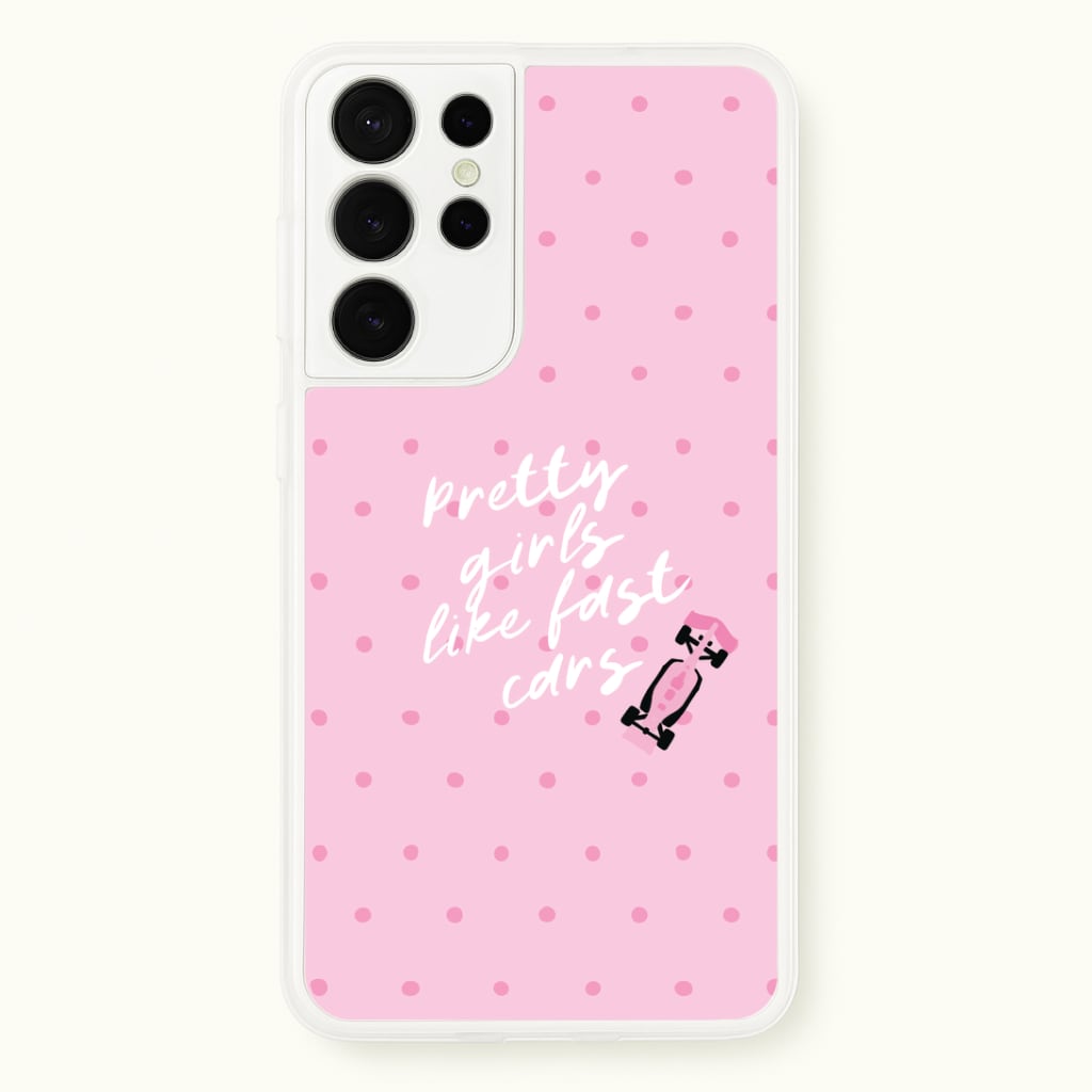 Pretty Girls Like Fast Cars Phone Case - Galaxy S21 Ultra