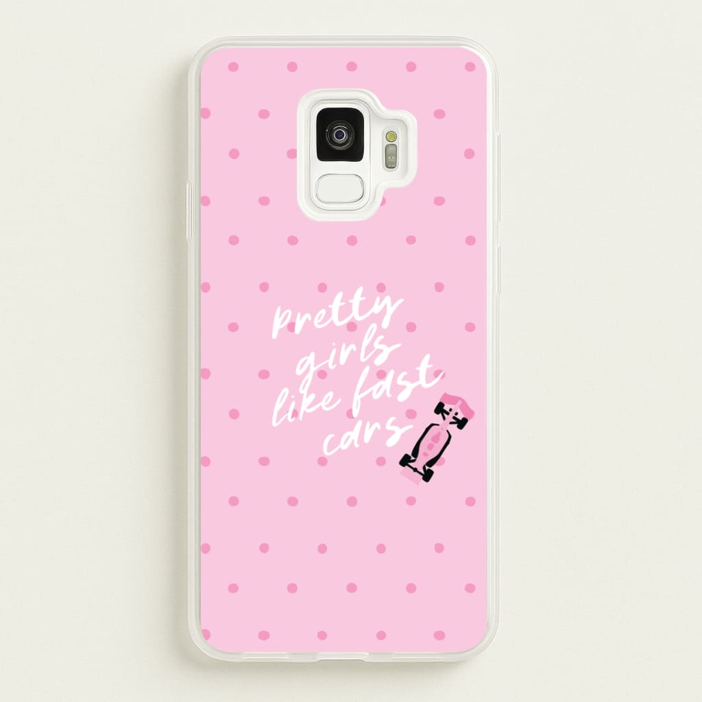 Pretty Girls Like Fast Cars Phone Case - Galaxy S9