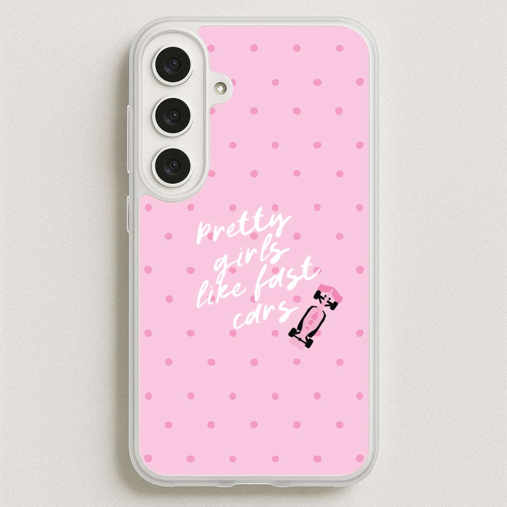 Pretty Girls Like Fast Cars Phone Case - Galaxy S25FE