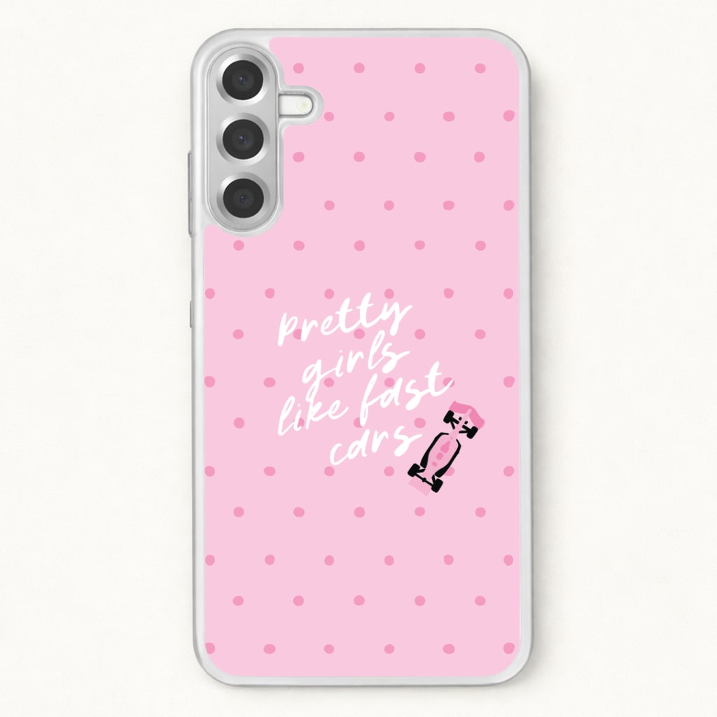 Pretty Girls Like Fast Cars Phone Case - Galaxy A26