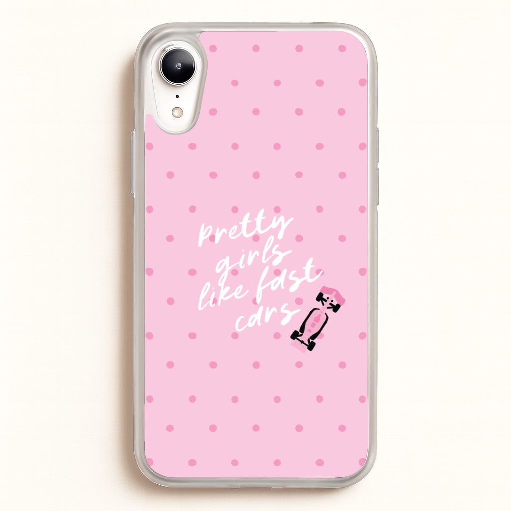 Pretty Girls Like Fast Cars Phone Case - iPhone XR