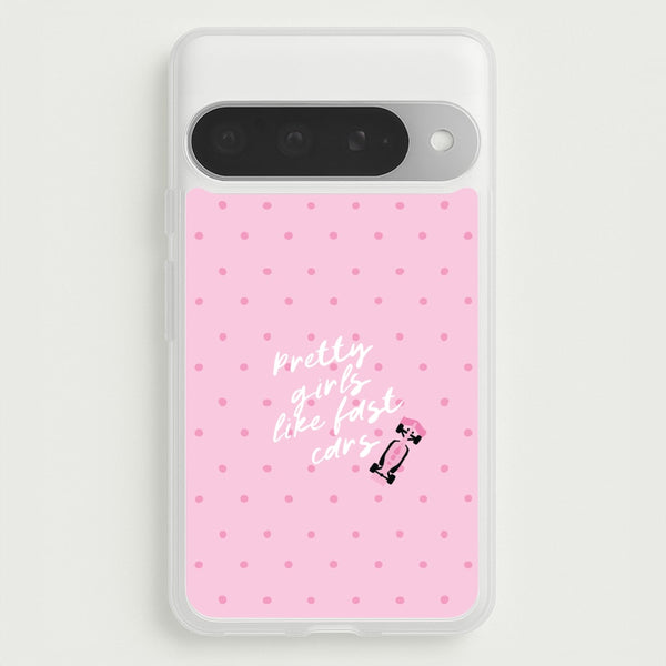 Pretty Girls Like Fast Cars Phone Case - Google Pixel 10 Pro XL