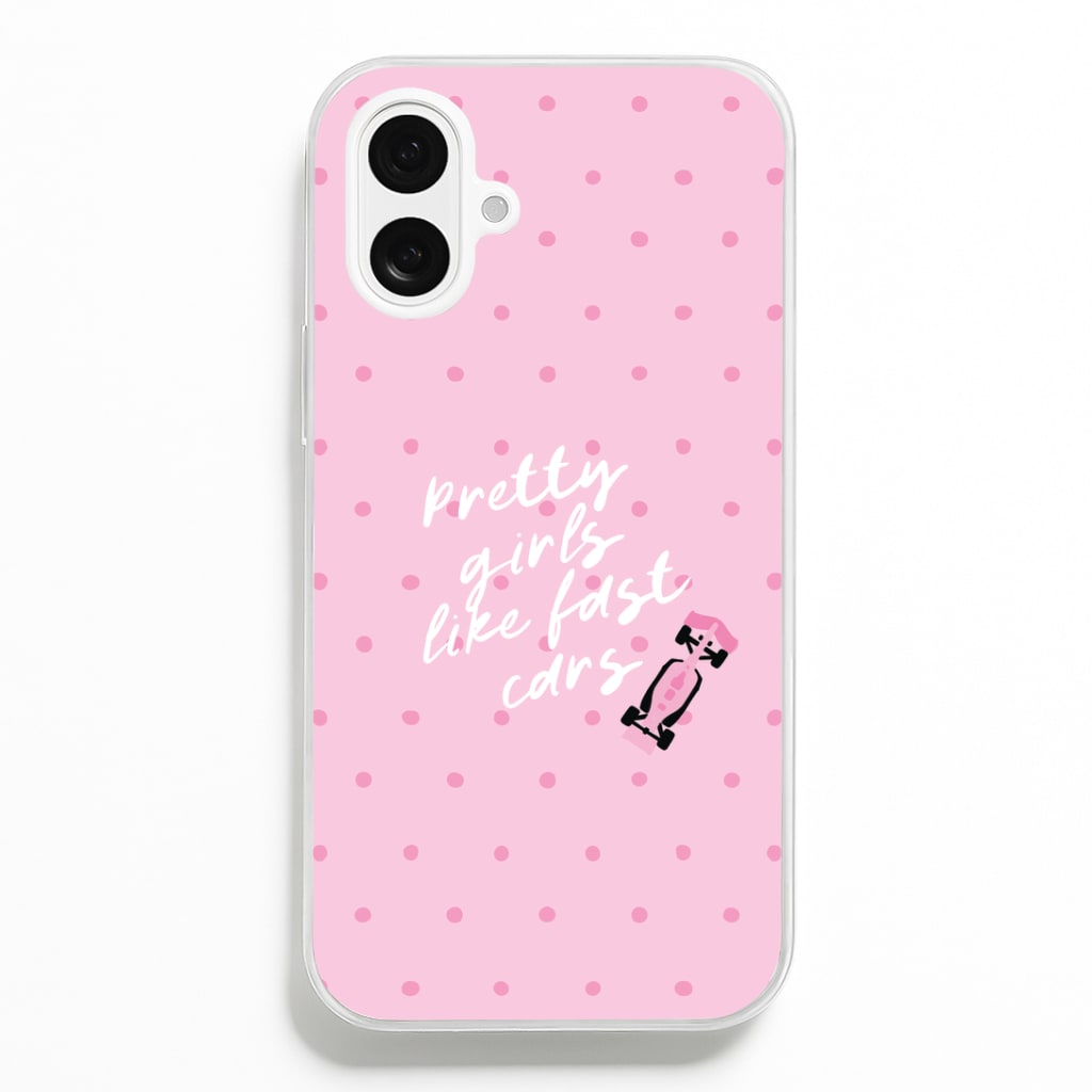 Pretty Girls Like Fast Cars Phone Case - iPhone 16