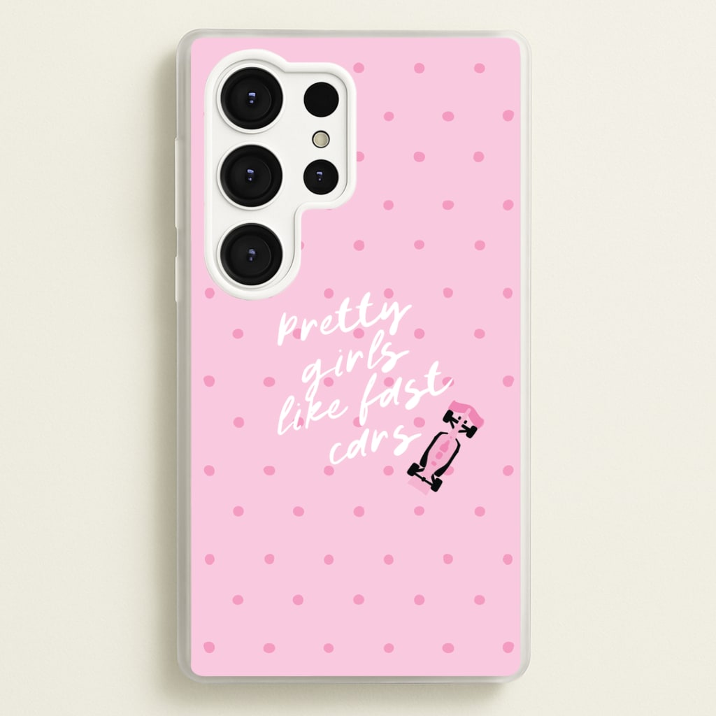 Pretty Girls Like Fast Cars Phone Case - Galaxy S25 Ultra