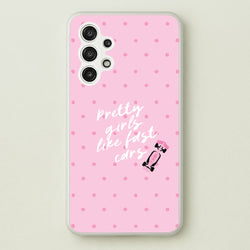 Pretty Girls Like Fast Cars Phone Case - Galaxy A13