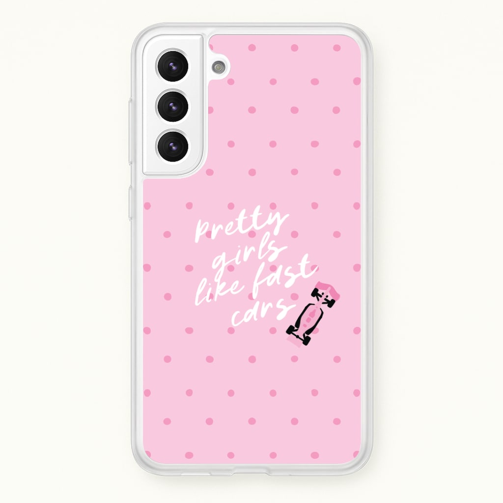 Pretty Girls Like Fast Cars Phone Case - Galaxy S21FE