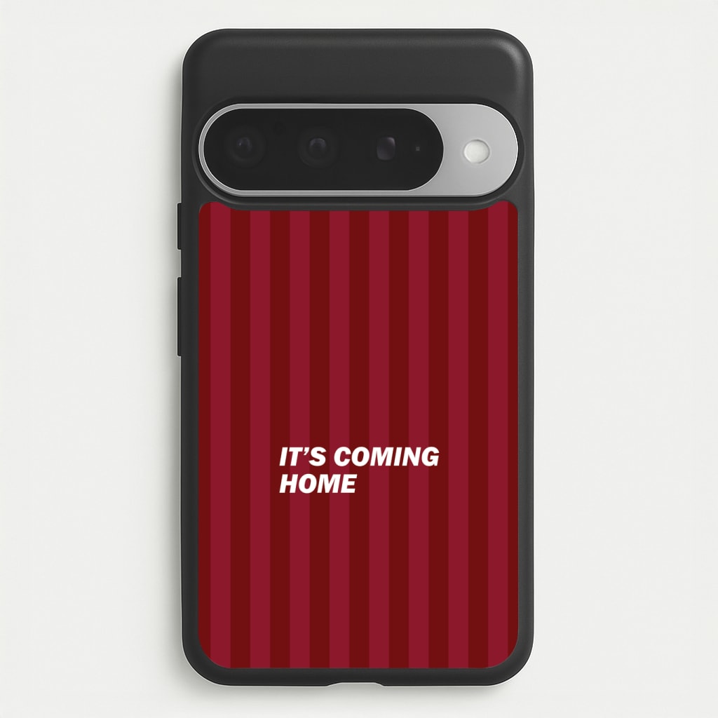 It's Coming Home Phone Case - Google Pixel 10 Pro XL