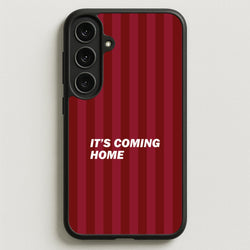 It's Coming Home Phone Case - Galaxy S25FE