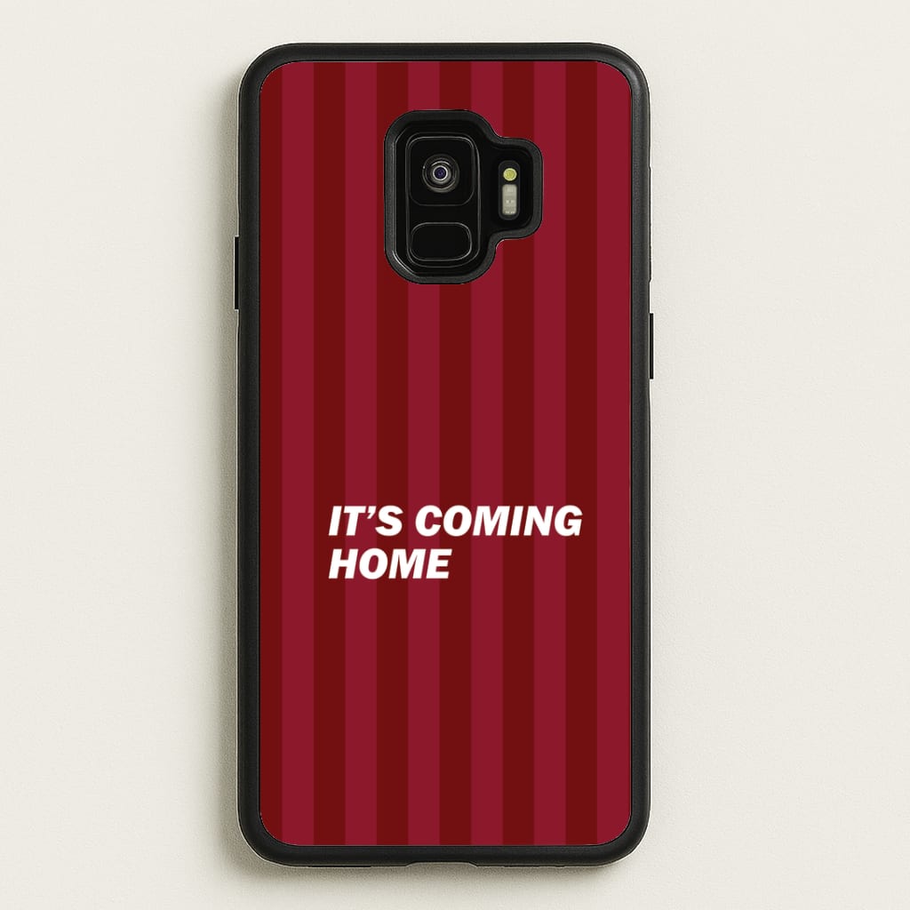 It's Coming Home Phone Case - Galaxy S9