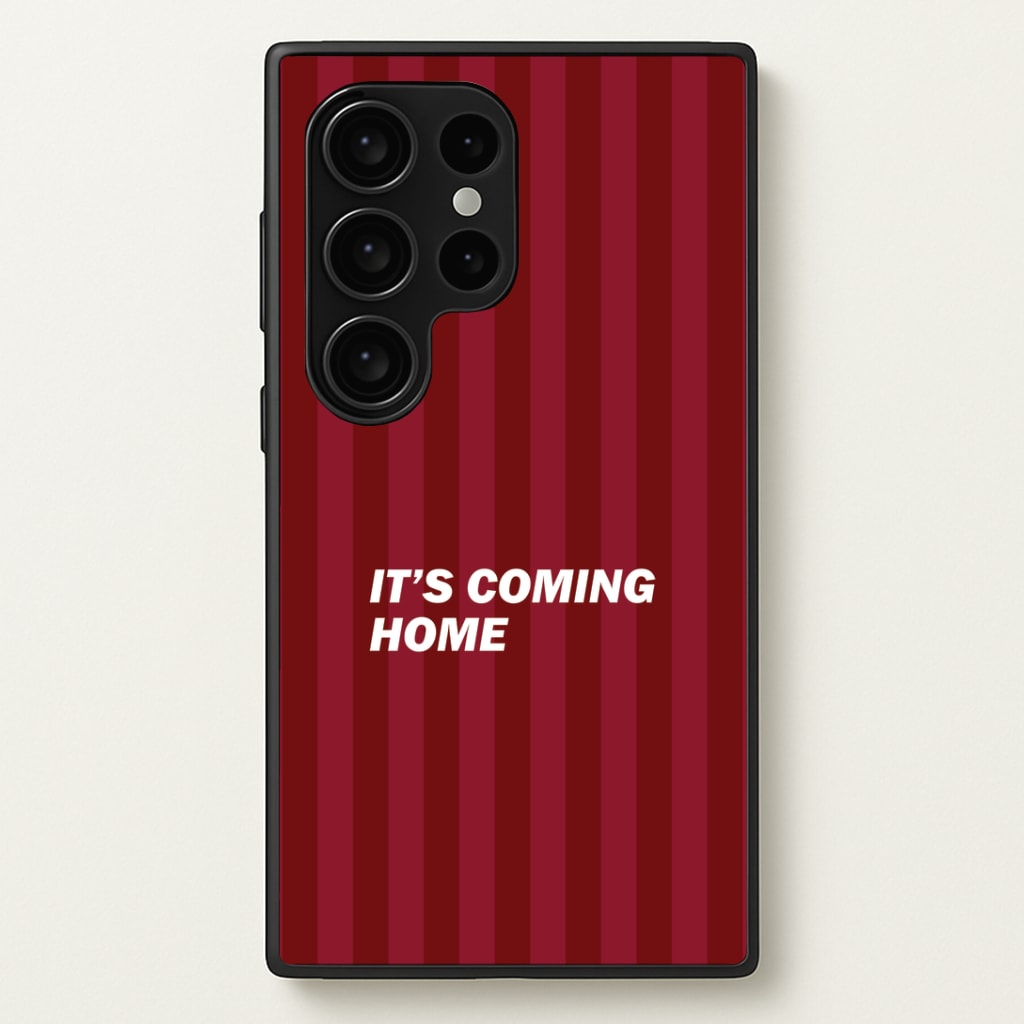 It's Coming Home Phone Case - Galaxy S24 Ultra