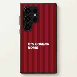 It's Coming Home Phone Case - Galaxy S24 Ultra