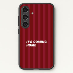 It's Coming Home Phone Case - Galaxy S25 Plus