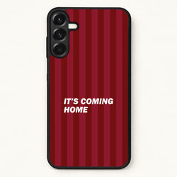 It's Coming Home Phone Case - Galaxy A26