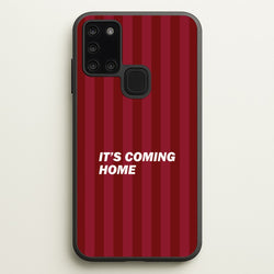 It's Coming Home Phone Case - Galaxy A21s