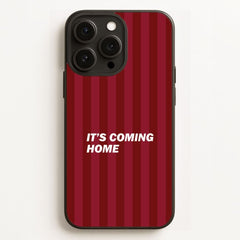 It's Coming Home Phone Case