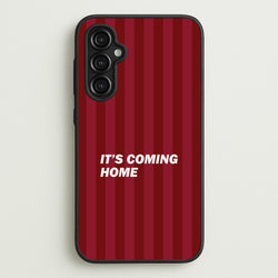 It's Coming Home Phone Case - Galaxy A14