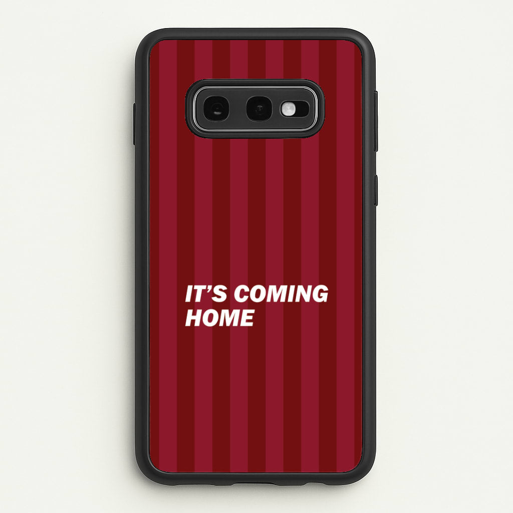 It's Coming Home Phone Case - Galaxy S10e