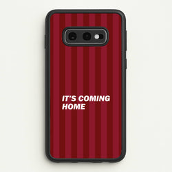 It's Coming Home Phone Case - Galaxy S10e