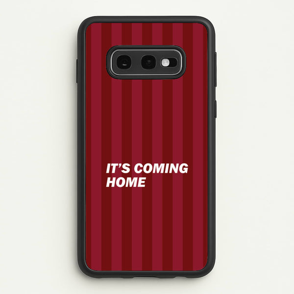 It's Coming Home Phone Case - Galaxy S10e