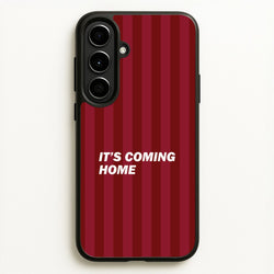 It's Coming Home Phone Case - Galaxy A56