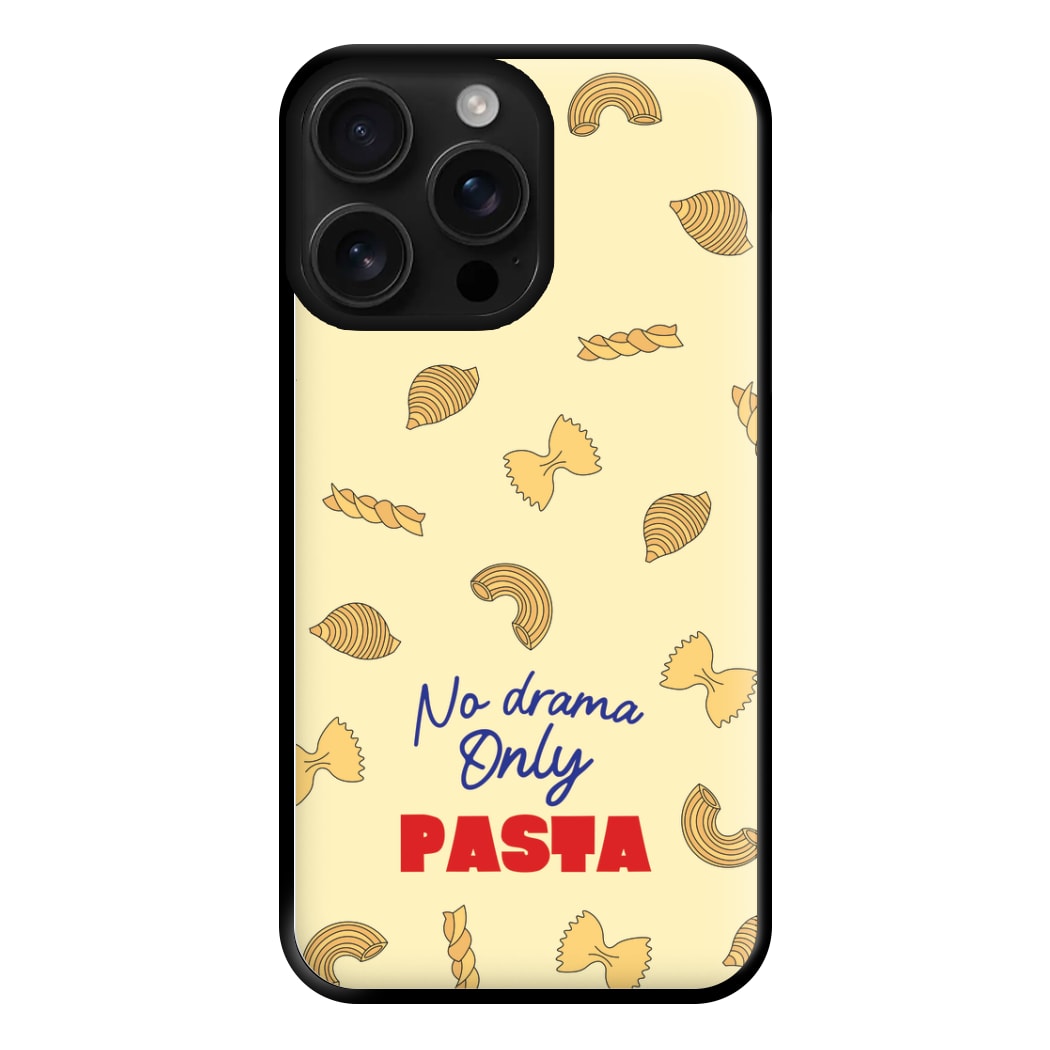 No Drama, Only Pasta Phone Case