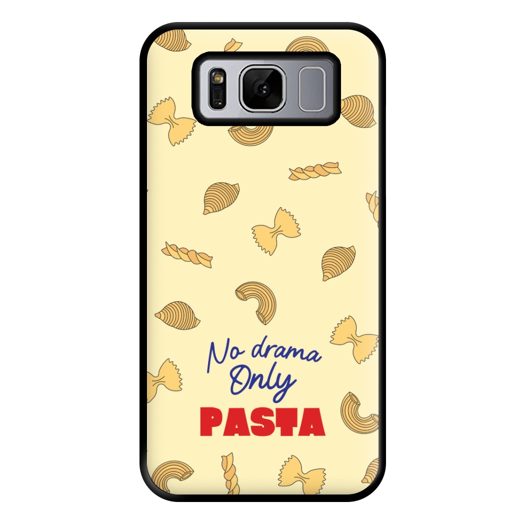 No Drama, Only Pasta Phone Case for Galaxy S8 Plus