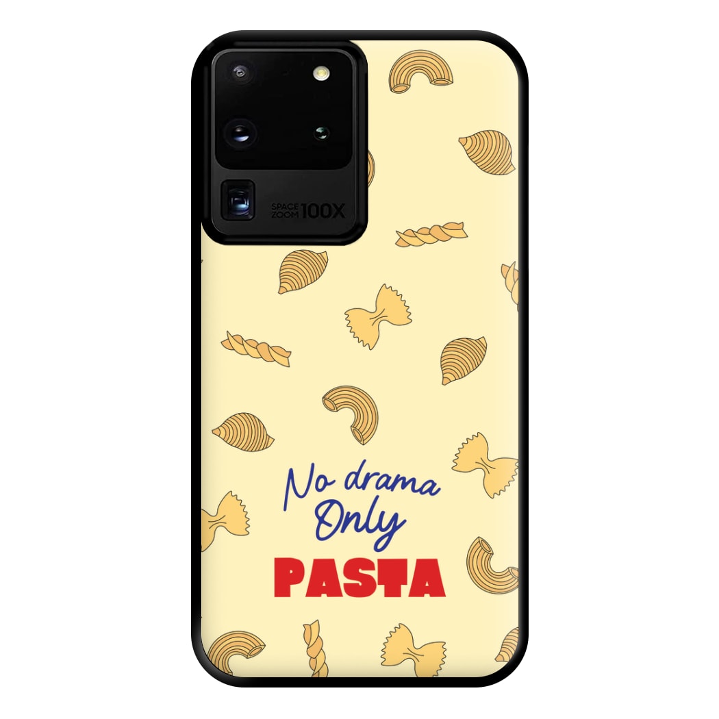 No Drama, Only Pasta Phone Case for Galaxy S20 Ultra