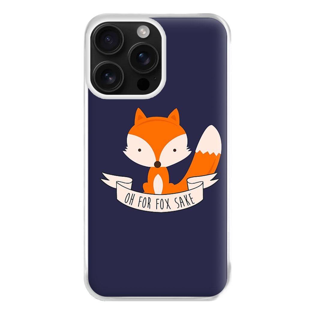 Oh For Fox Sake Phone Case