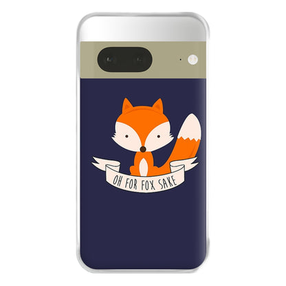 Oh For Fox Sake Phone Case for Google Pixel 7a