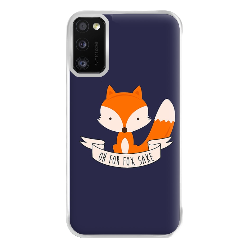 Oh For Fox Sake Phone Case for Galaxy A41